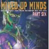 various: mixed up minds part six