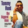 tommy hunt: the biggest man