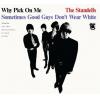 the standells: why pick on me - sometimes good guys don't wear white (mono)