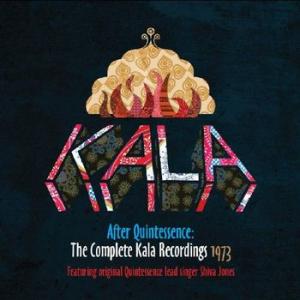 kala: after quintessence - the complete kala recordings 1973