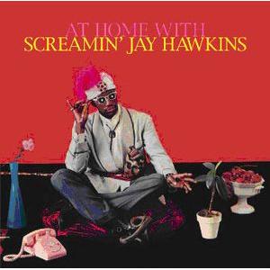 screamin' jay hawkins: at home with