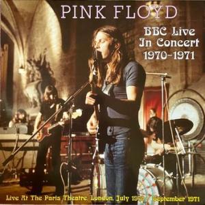 pink floyd: bbc live in concert 1970-1971 (live at the paris theatre, london, july 1970 / september 1971)