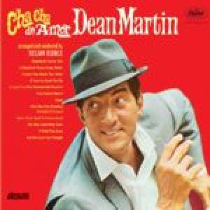 dean martin: cha cha de amor