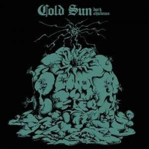 cold sun: dark shadows