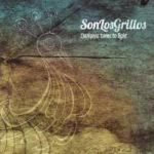 son los grillos: darkness turns to light