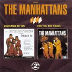 the manhattans: dedicated to you / for you and yours