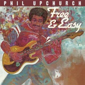 phil upchurch: free & easy