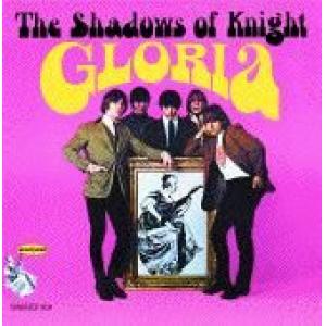 shadows of knight: gloria!