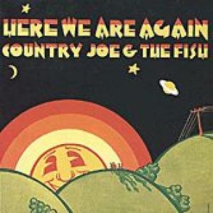 country joe & the fish: here we are again