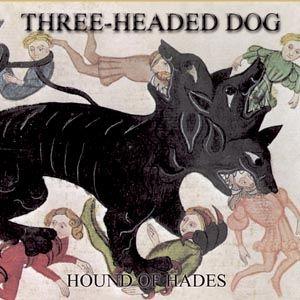 three headed dog: hound of hades