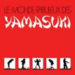 yamasuki: le monde fabuleux des yamasuki