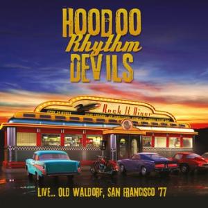 hoodoo rhythm devils: live at old waldorf sf 1977