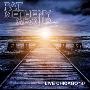 pat metheny group: live in chicago '87