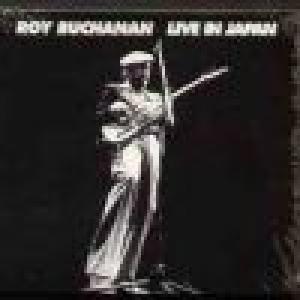 roy buchanan: live in japan