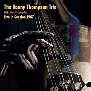 danny thompson trio with john mclaughlin: live in session 1967