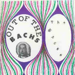 bachs: out of the bachs