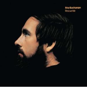 roy buchanan: rescue me