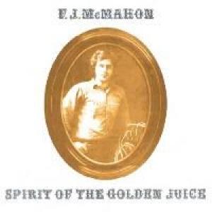 f j mcmahon: spirit of the golden juice