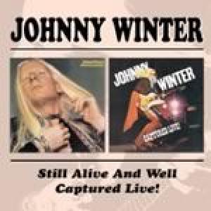 johnny winter: still alive & well/captured live