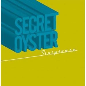 secret oyster: striptease