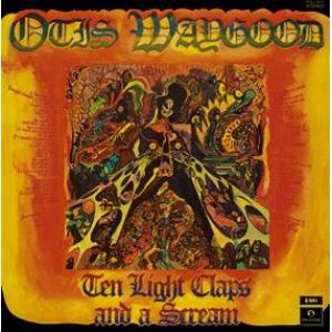 otis waygood: ten light claps and a scream