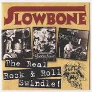 slowbone: the real rock & roll swindle