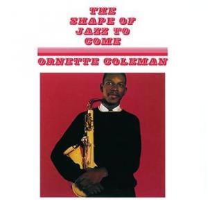 ornette coleman: the shape of jazz to come