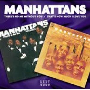 the manhattans: there's no me without you / that's how much i love