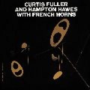 curtis fuller/hampton hawes: with french horns