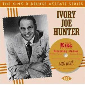 ivory joe hunter: woo wee! the king & deluxe acetate series